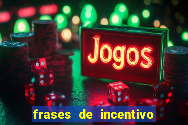 frases de incentivo para jogadores de futebol